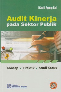 Image of Audit kinerja pada sektor publik : konsep, praktik, studi kasus