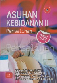 Image of Asuhan kebidanan II : Persalinan (Edisi Revisi)