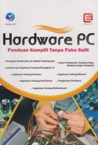 Image of Hardware PC : Panduan Komplit tanpa Pake Sulit