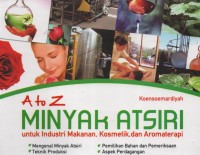 Image of A to Z Minyak Atsiri : untuk industri makanan, kosmetik, dan aromaterapi