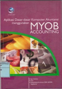 Image of Aplikasi Dasar-dasar Komputer Akuntansi Menggunakan MYOB Accounting