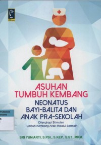 Image of Asuhan Tumbuh Kembang Neonatus Bayi-Balita dan Anak Pra-Sekolah