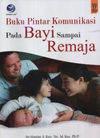 Image of Buku Pintar Komunikasi Pada Bayi sampai Remaja