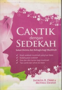 Image of Cantik dengan Sedekah : solusi dicinta dan bahagia bagi muslimah