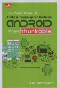 Image of Cara Mudah Membuat Aplikasi Pembelajaran Berbasis Android dengan Thunkable