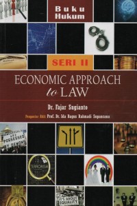 Image of Economic Approach to Law : Seri Analisis Ke-ekonomian Tentang Hukum Seri II Edisi Pertama