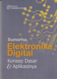 Image of Elektronika Digital : konsep dasar dan aplikasinya