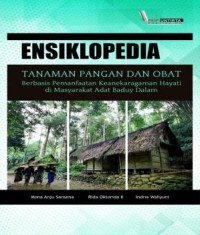 Image of Ensiklopedia Tanaman Pangan dan Obat : Berbasis Pemanfaatan Keanekaragaman Hayati di Masyarakat Adat Baduy Dalam
