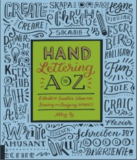 Image of Hand Lettering A to Z : a world of creative ideas for drawing and designing alphabets