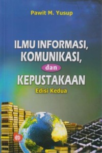 Image of Ilmu Informasi, Komunikasi, dan Kepustakaan Edisi Kedua