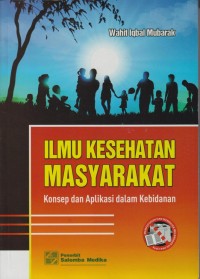 Image of Ilmu Kesehatan Masyarakat: konsep dan aplikasi dalam kebidanan