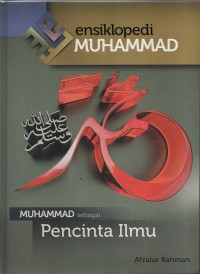 Image of Ensiklopedia Muhammad : Muhammad Sebagai Pecinta Ilmu