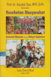 Image of Kesehatan Masyarakat:investasi manusia menuju rakyat sejahtera