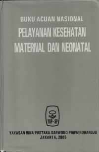 Image of Buku Acuan Nasional Pelayanan dan Kesehatan Maternal dan Neonatal