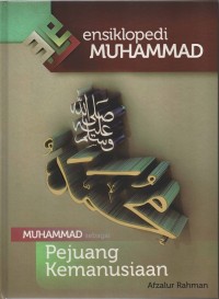 Image of Ensiklopedia Muhammad : Muhammad Sebagai Pejuang Kemanusiaan