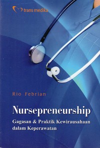 Image of Nursepreneurship : Gagasan & Praktek Kewirausahaan dalam Keperawatan