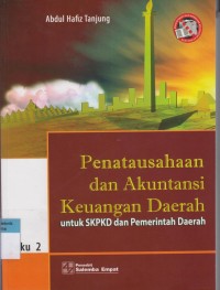 Image of Penatausahaan dan Akuntansi Keuangan Derah untuk SKPKD dan Pemerintah Daerah Buku 2
