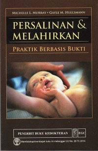 Image of Persalinan dan Melahirkan : praktik berbasis bukti
