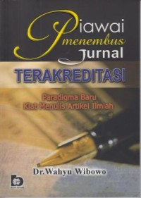 Image of Piawai Menembus Jurnal Terakreditasi : paradima baru kiat menulis artikel ilmiah