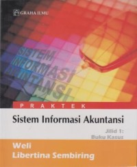Image of Praktek Sistem Informasi Akuntansi Jilid 1 : Buku Kasus