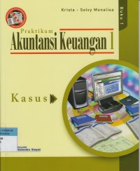Image of Praktikum Akuntansi Keuangan 1: Kasus - Buku 1