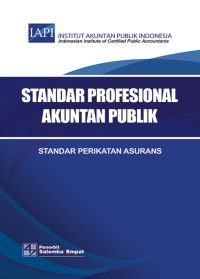 Image of Standar Profesional Akuntansi Publik : Standar Perikatan Asurans