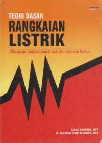 Image of Teori Dasar Rangkaian Listrik : dilengkapi dengan contoh-contoh  soal dan soal-soal latihan