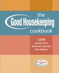 Image of The Good Housekeeping Cookbook 1,039 Recipes from Americas Favorite Test Kitchen
