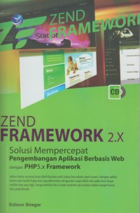 Image of Zend Framework 2.x : solusi mempercepat pengembangan aplikasi berbasis web dengan PHP 5.x Framework