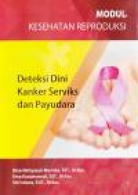Image of Modul Kesehatan Reproduksi Deteksi Dini Kanker Serviks dan Payudara (E-Book)