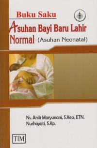 Image of Asuhan Bayi Baru Lahir Normal (Asuhan Neonatal)