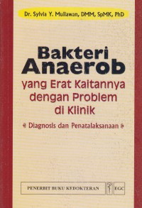 Image of Bakteri Anaerob Yang Erat Kaitannya dengan Problem di klinik : Diagnosis dan Penatalaksanaan