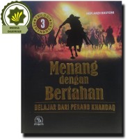 Image of Menang dengan Bertahan : Belajar dari Perang Khandaq (Seri : Trilogi Kemenangan 3)