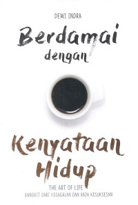 Image of Berdamai dengan Kenyataan HIdup : The Art of Life bangkit dari kegagalan dan raih kesuksesan
