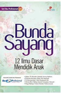 Image of Bunda Sayang ( 12 Ilmu Dasar Mendidik Anak)  Seri Ibu Profesional #1