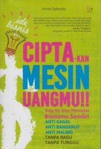 Image of Ciptakan Mesin Uangmu: step by step memulai bisnismu sendiri