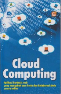 Image of Cloud Computing: aplikasi berbasis web yang mengubah cara kerja dan kolaborasi anda secara online