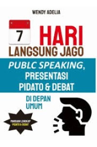 Image of 7 Hari Langsung Jago Public Speaking Presentasi Pidato & Debat