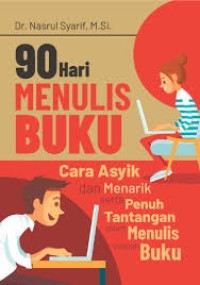 Image of 90 Hari Menulis Buku: cara asyik dan menarik serta penuh tantangan dalam menulis sebuah buku