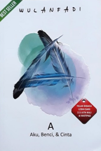 Image of A: Aku, Benci, dan Cinta