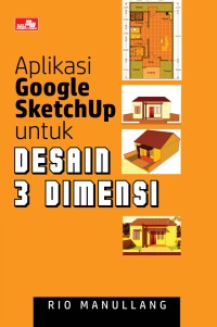 Image of Aplikasi Google SketchUp untuk Desain 3 Dimensi