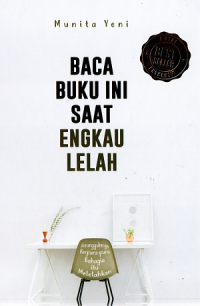 Image of Baca Buku Ini Saat Engkau Lelah