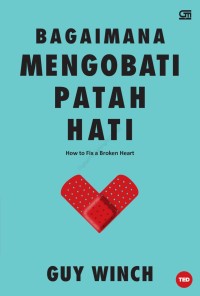 Image of Bagaimana Mengobati Patah Hati = How to Fix a Broken Heart