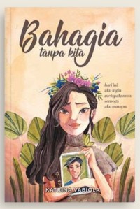 Image of Bahagia Tanpa Kita
