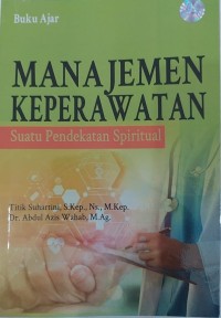 Image of Buku Ajar Manajemen Keperawatan (Suatu Pendekatan Spiritual)