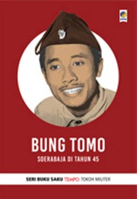 Image of Bung Tomo: Soerabaja di tahun 45