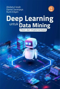 Image of Deep learning untuk data mining: teori dan implementasi
