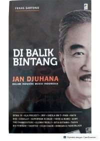 Image of Di Balik Bintang:: Jan Djuhana dalam industri musik Iindonesia