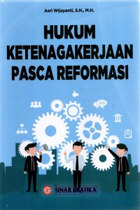 Image of Hukum Ketenagakerjaan Pasca Reformasi