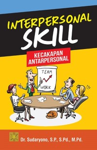 Image of Interpersonal Skill: Kecakapan Antar Personal
